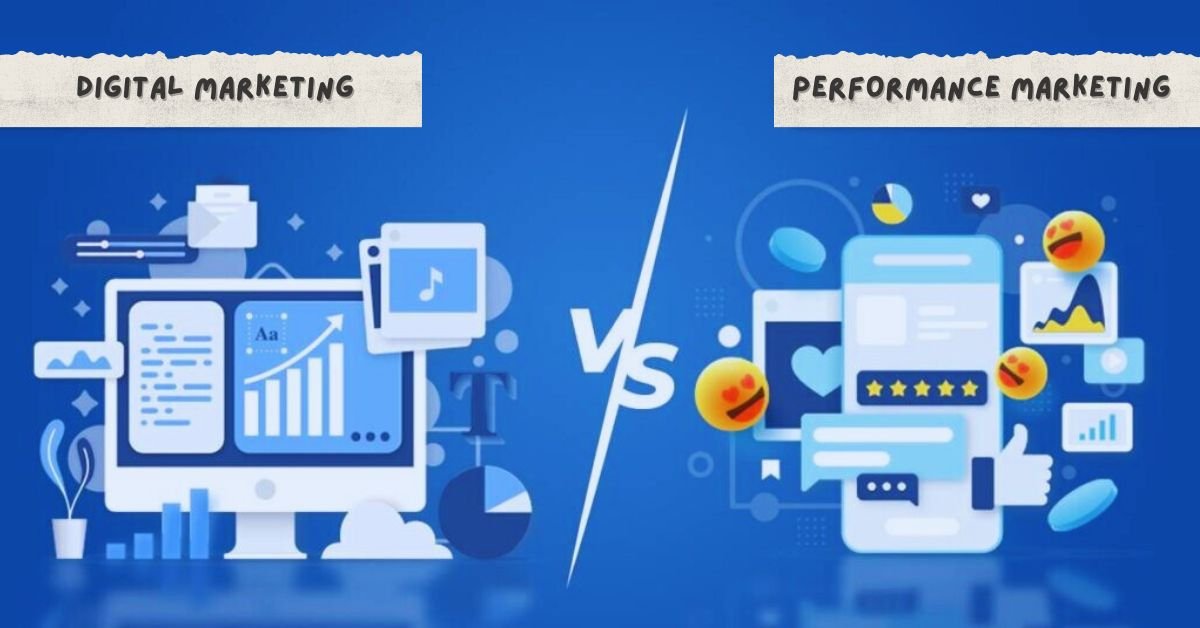 Performance Marketing vs Digital Marketing